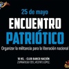 Logo Hacia un gran Encuentro Patriótico de la militancia el 25 de mayo | Política nacional, con Fer Gómez