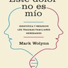 Logo 2da parte de "Este Dolor No Es Mio "de Mark Wolynn