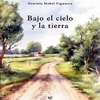 Logo El libro de poemas Bajo el cielo y la tierra de Graciela Mabel Cignacco (tinta libre)  