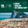 Logo ¿Cómo hablan los gibraltareños?
