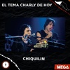 Logo #ElTemaCharlyDeHoy @soyjuandinatale hizo sonar ''Chiquilín'' de La Hija de la Lágrima 