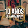 Logo 10 años de los desaparecidos de Ayotzinapa: Informe especial