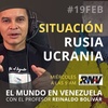 Logo La situación Rusia Ucrania. El Mundo en Venezuela. Programa #783
