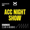Logo  ACC NIGHT SHOW (EP 01 10/03/2019)  PROGRAMA COMPLETO