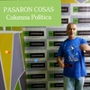 Logo Columna PASARON COSAS por Álvaro Ruíz Moreno  Tema: Encuestas y Operaciones Políticas  13/7/19