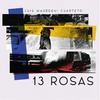 Logo Luis Mauregui presenta "13 Rosas" en La gota que horada 