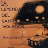 Logo Reedición de La leyenda del santo volador de Marcelo Rubio (omashu)