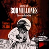 Logo "300 millones es una obra de época que también habla del presente"