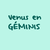 Logo Venus en Géminis (del 24 de mayo al 17 de junio)