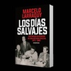 Logo Marcelo Larraquy su libro "Los días salvajes. Historias olvidadas de una década crucial (1971-1982)