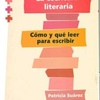 Logo La escritura literaria. Cómo y qué leer para escribir de Patricia Suárez