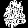Logo AQUÍ, ALLÁ Y EN TODAS PARTES presentado por Juan Di Natale en "Reloj de Plastilina" por MEGA 98.3