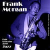 Logo Radio UNAJ: Bajo la noche azul: Jazz. 131° Programa. Frank Morgan