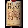 Logo Al gran pueblo argentino salud - El nuevo libro de Felipe Pigna sobre el vino